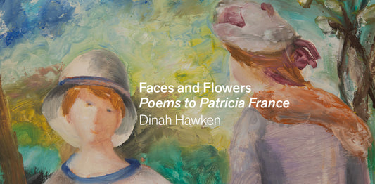 'Dear Patricia, Dear Dinah': Launching Faces and Flowers by Dinah Hawken