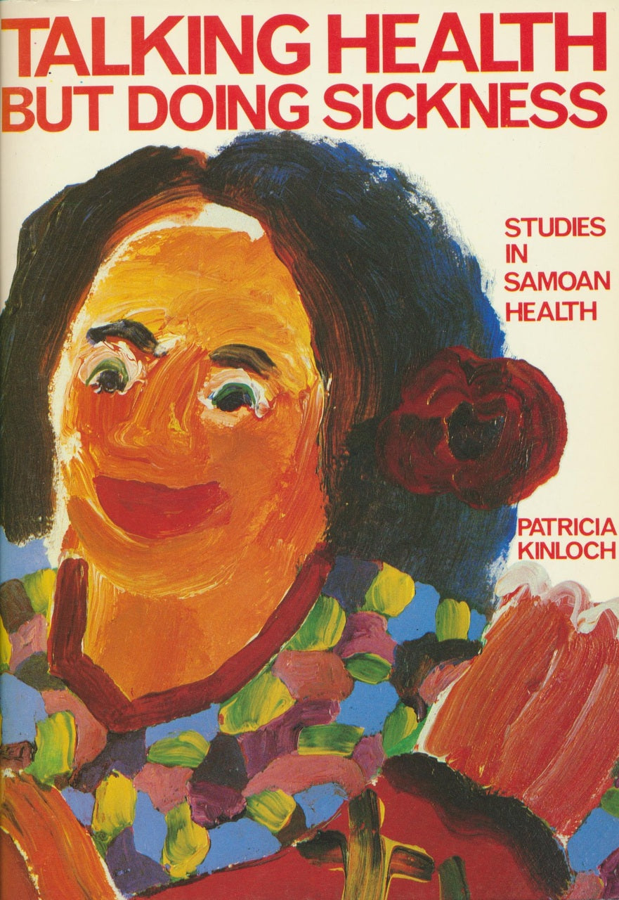 Talking Health But Doing Sickness: Studies in Samoan Health