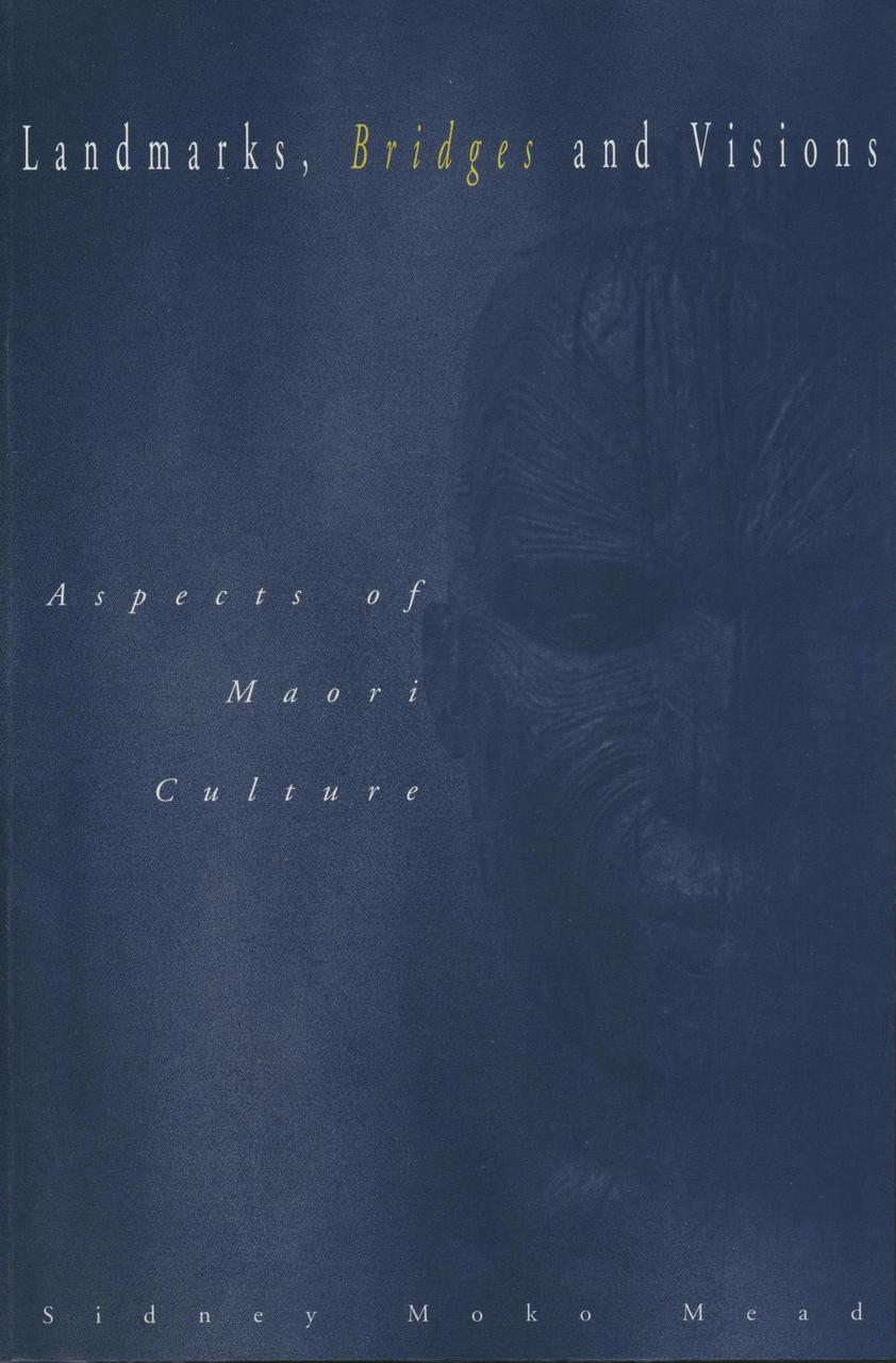 Landmarks, Bridges and Visions: Aspects of Maori Culture: Essays