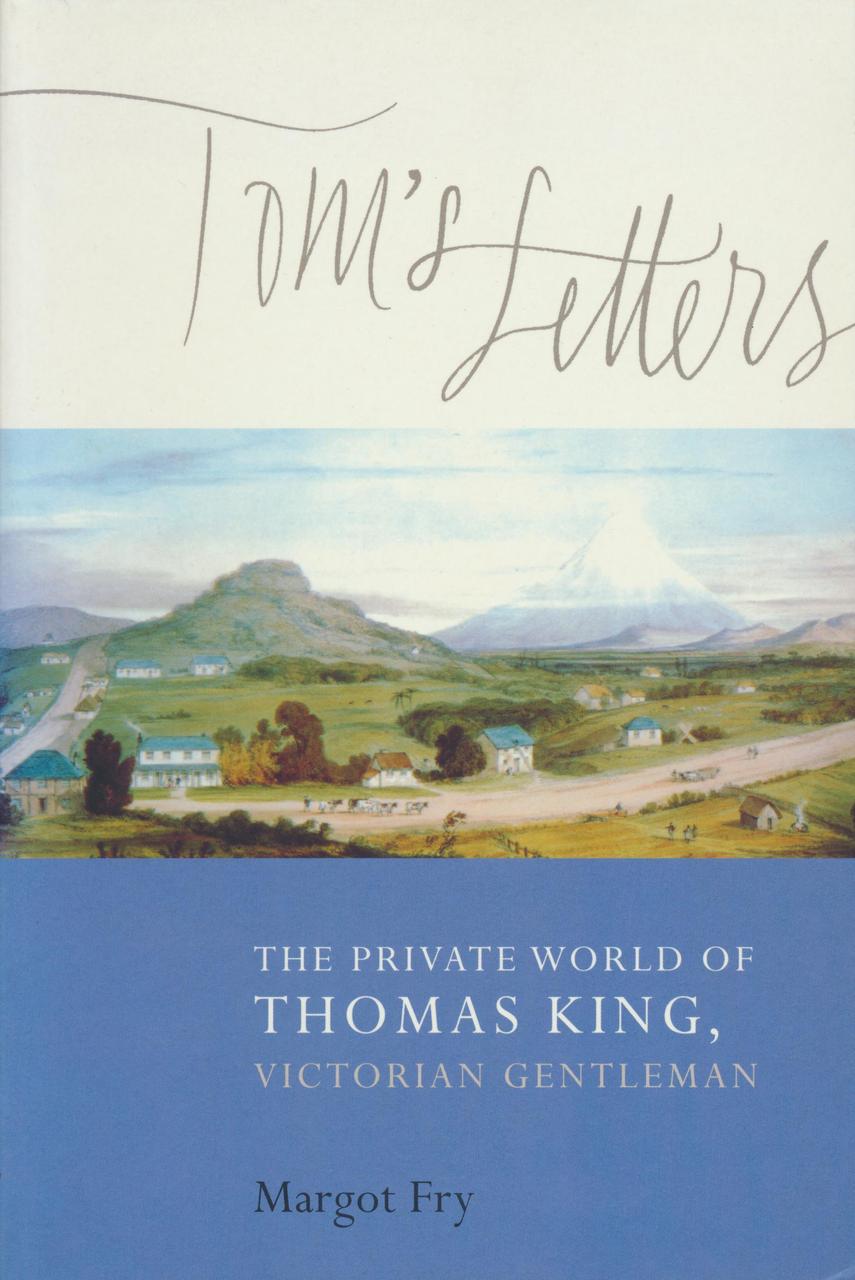 Tom's Letters: The Private World of Thomas King, Victorian Gentleman