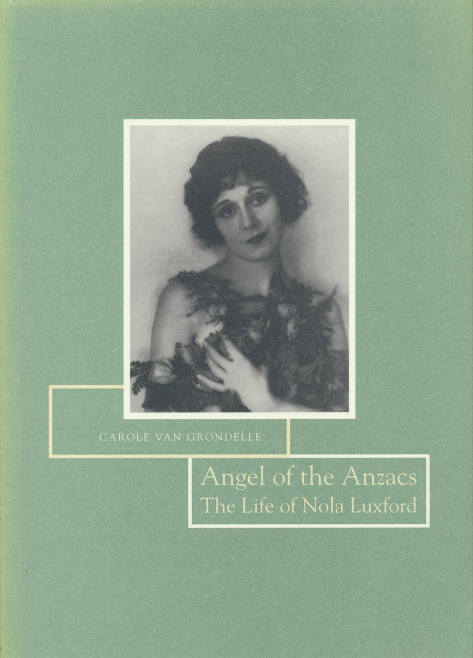 Angel of the Anzacs: The Life of Nola Luxford