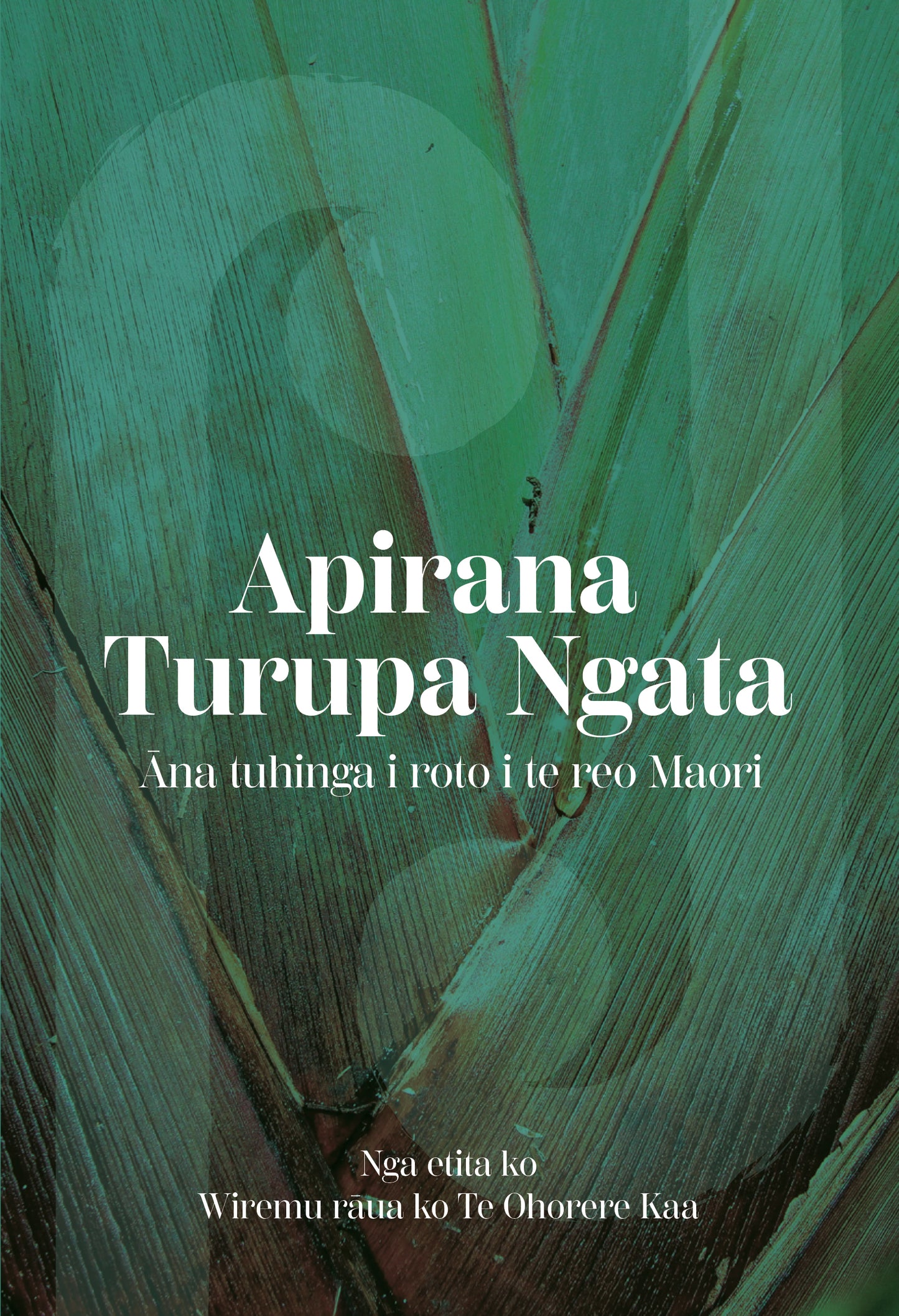 Apirana Turupa Ngata: Āna tuhinga i roto i te reo Maori (new edition)