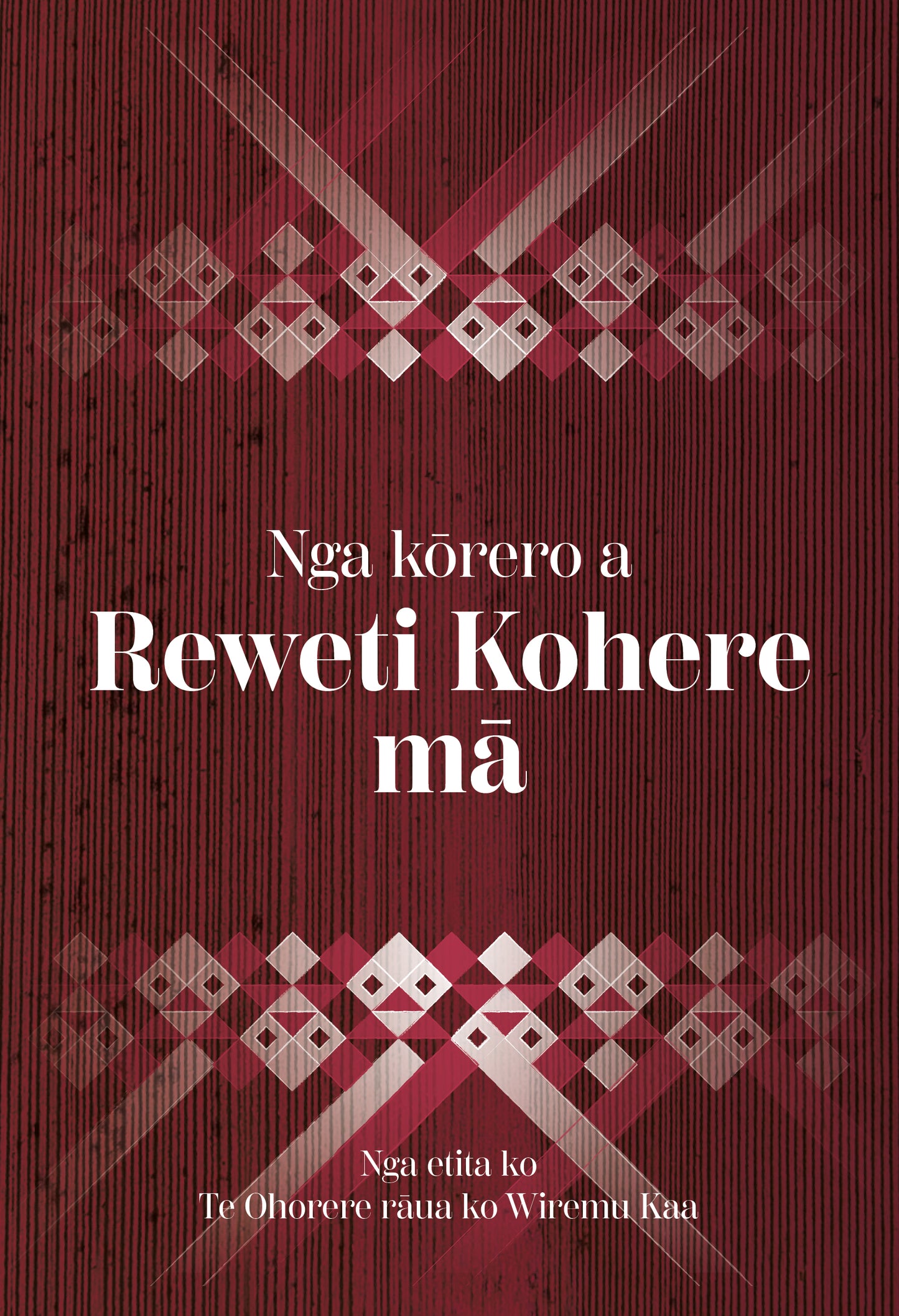 Nga kōrero a Reweti Kohere mā (new edition)