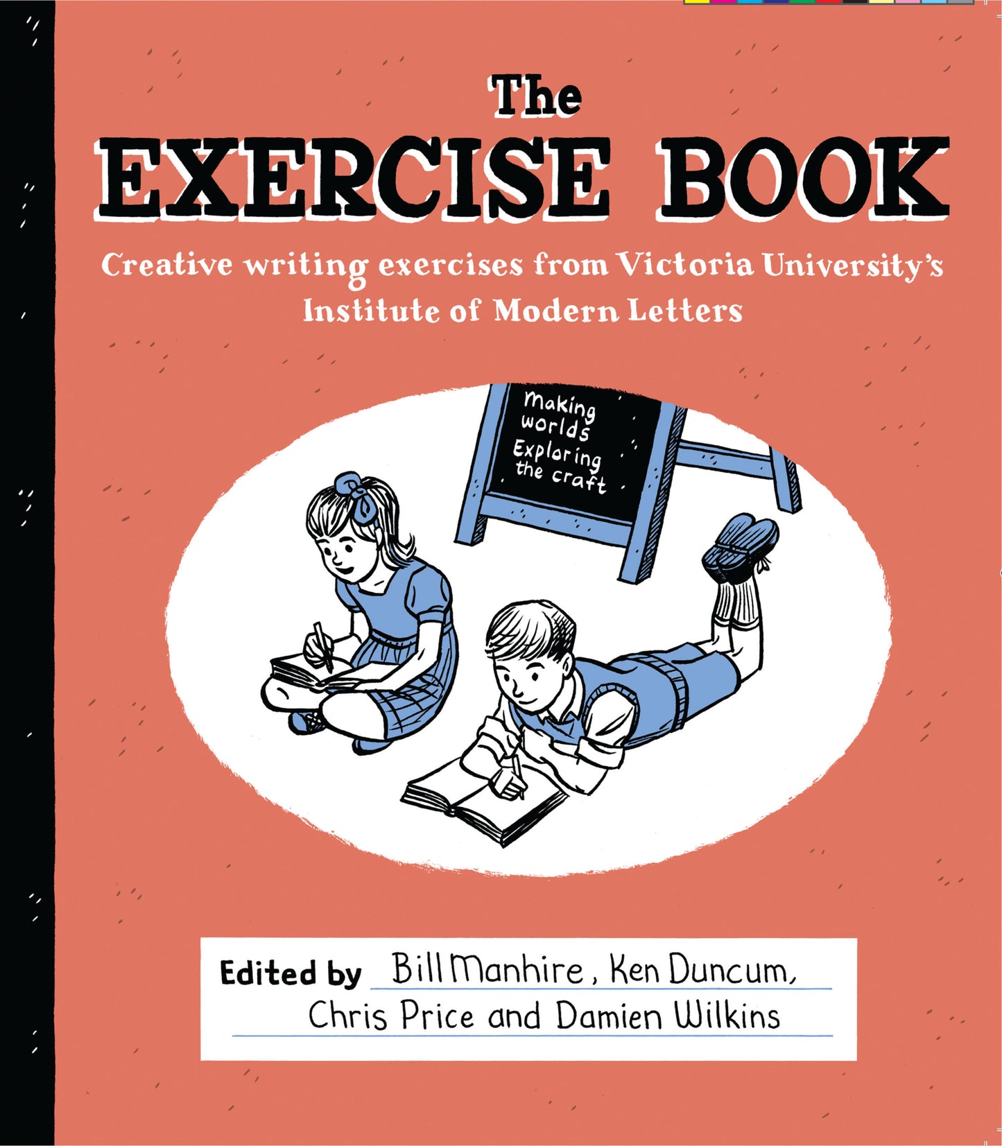 The Exercise Book: Creative Writing Exercises from Victoria University's Institute of Modern letters