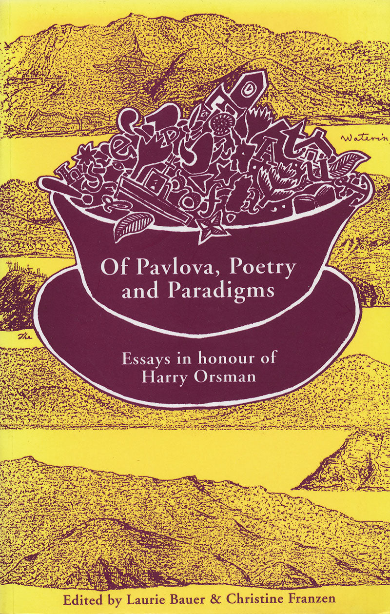 Of Pavlova, Poetry and Paradigms: Essays in honour of Harry Orsman