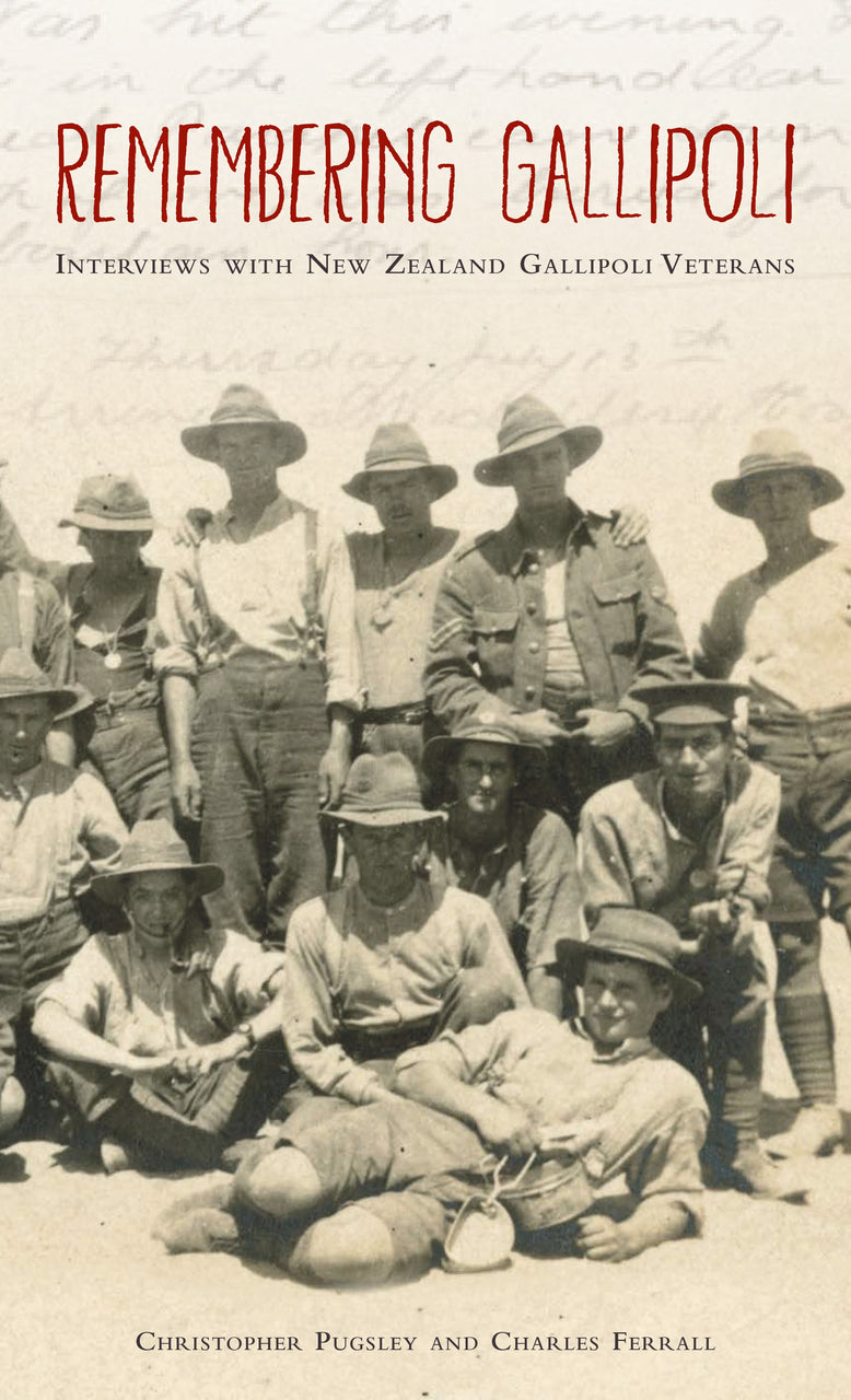 Remembering Gallipoli: Interviews with New Zealand Gallipoli Veterans