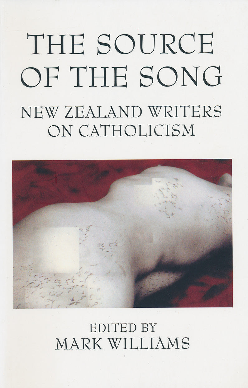 The Source of the Song: New Zealand Writers on Catholicism