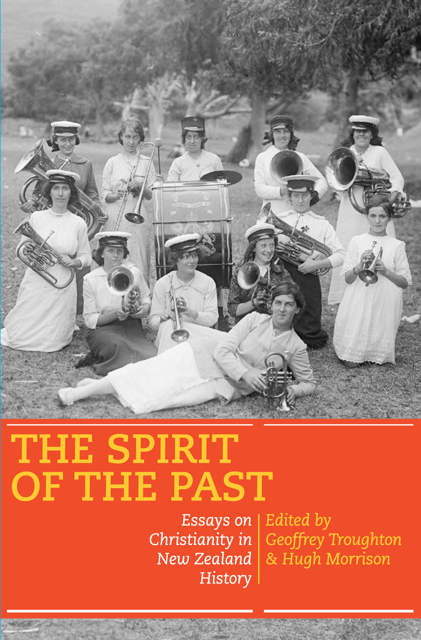 The Spirit of the Past: Essays on Christianity in New Zealand History