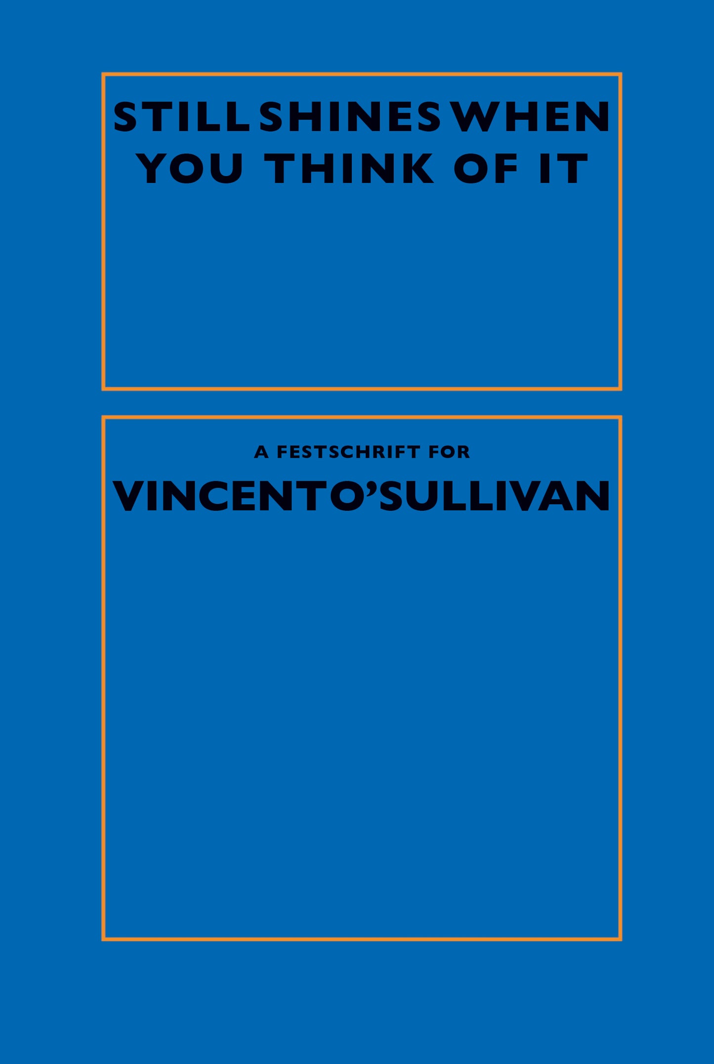 Still Shines When You Think of It: A Festschrift for Vincent O'Sullivan