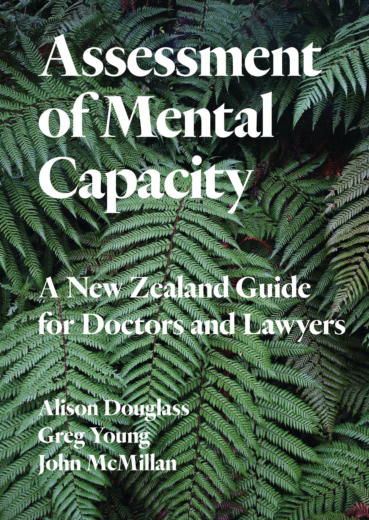 Assessment of Mental Capacity: A New Zealand Guide for Doctors and Lawyers