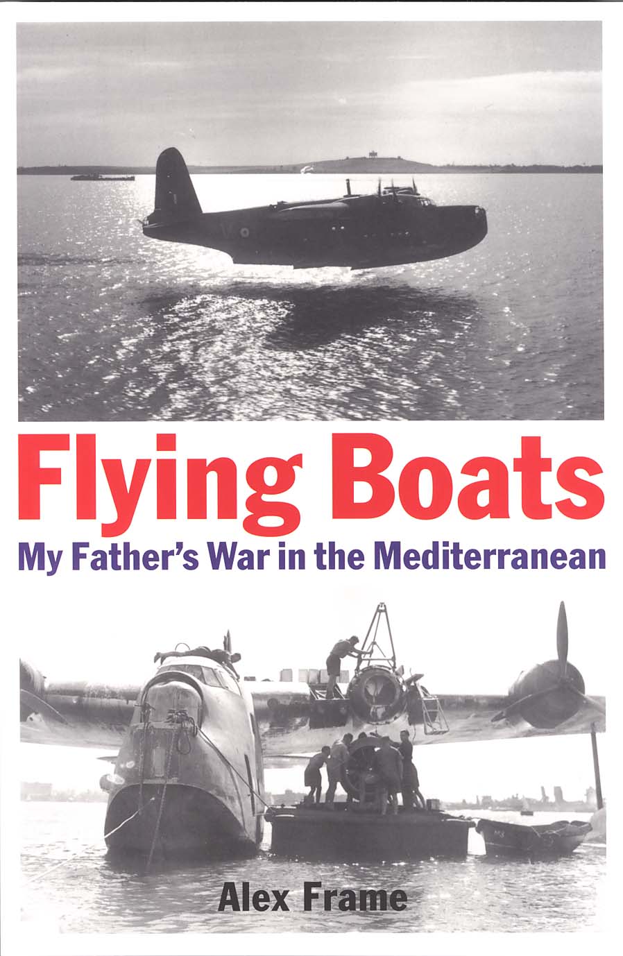 Flying Boats: My Father’s War in the Mediterranean