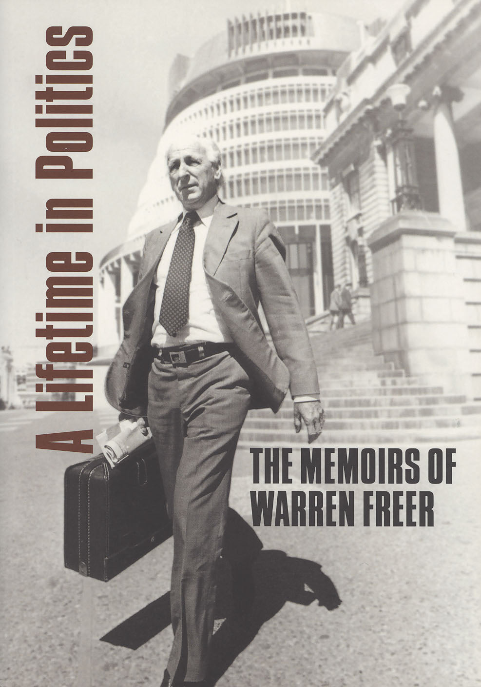 A Lifetime in Politics: The Memoirs of Warren Freer