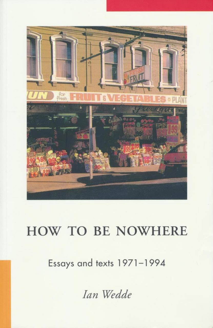 How to Be Nowhere: Essays and Texts 1971–1994
