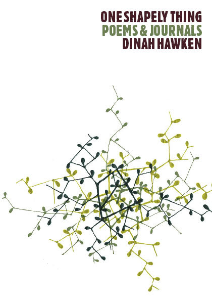 One Shapely Thing: Poems and Journals