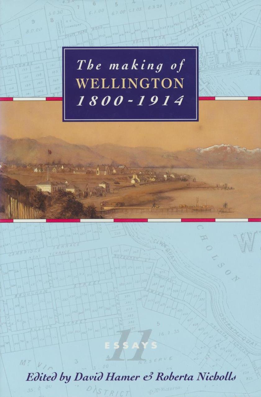 The Making of Wellington: 1800–1914