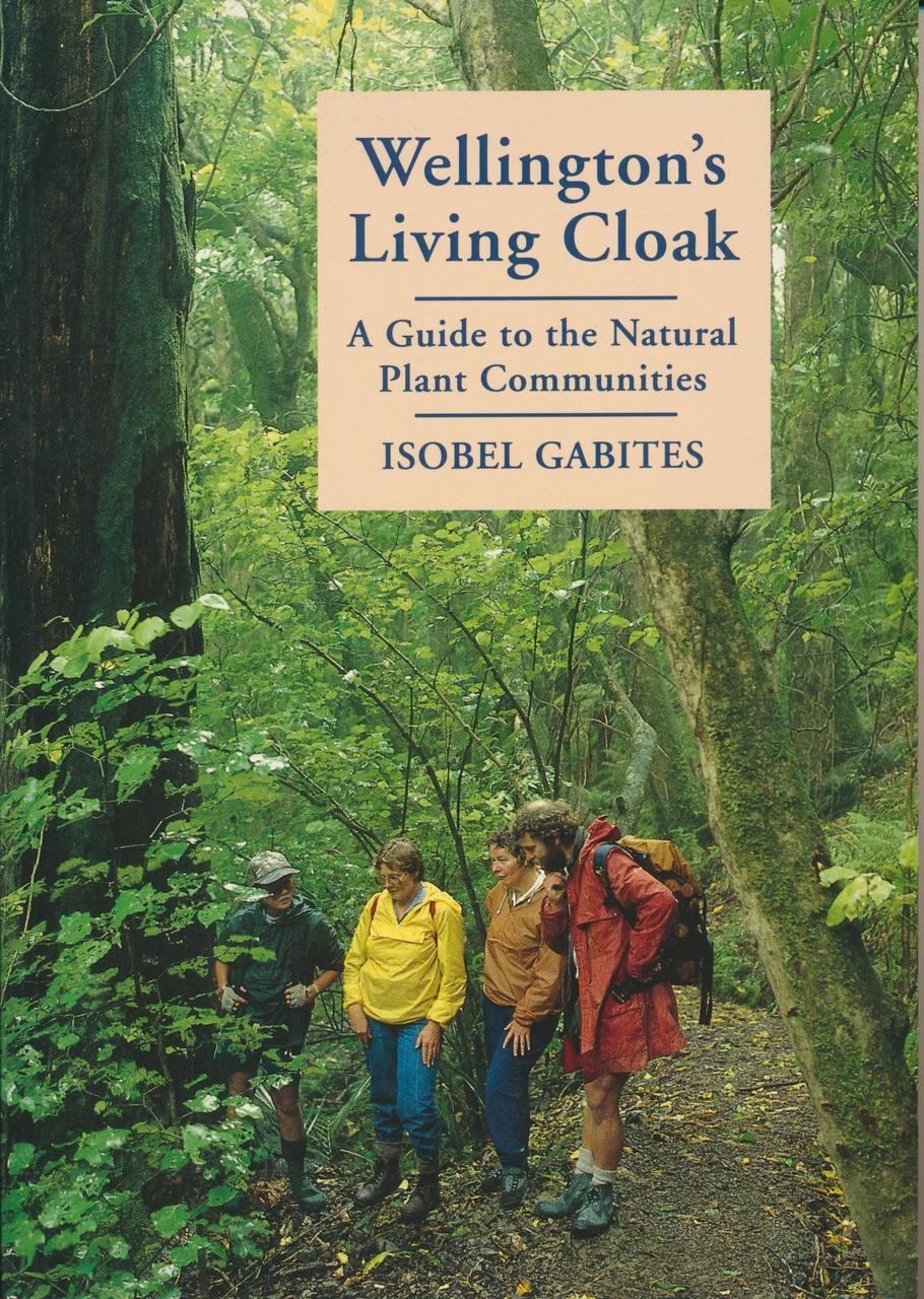 Wellington's Living Cloak: A Guide to the Natural Plant Communities