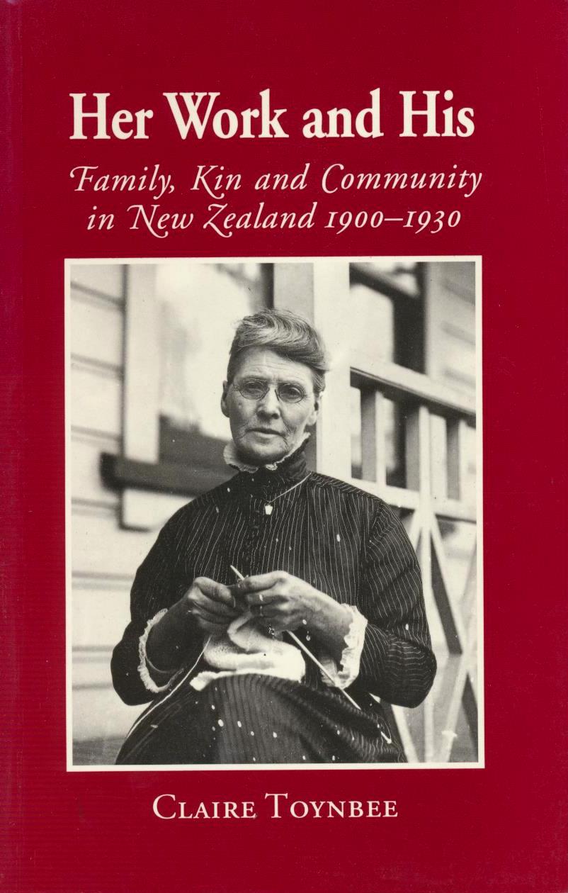 Her Work and His: Family, Kin and Community in New Zealand 1900-1930