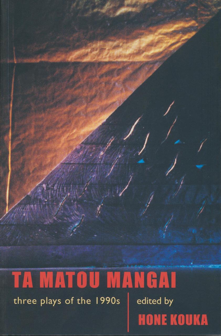 Ta Matou Mangai: Three Plays of the 1990s
