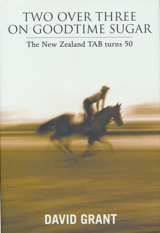 Two over Three on Goodtime Sugar: The New Zealand TAB Turns 50