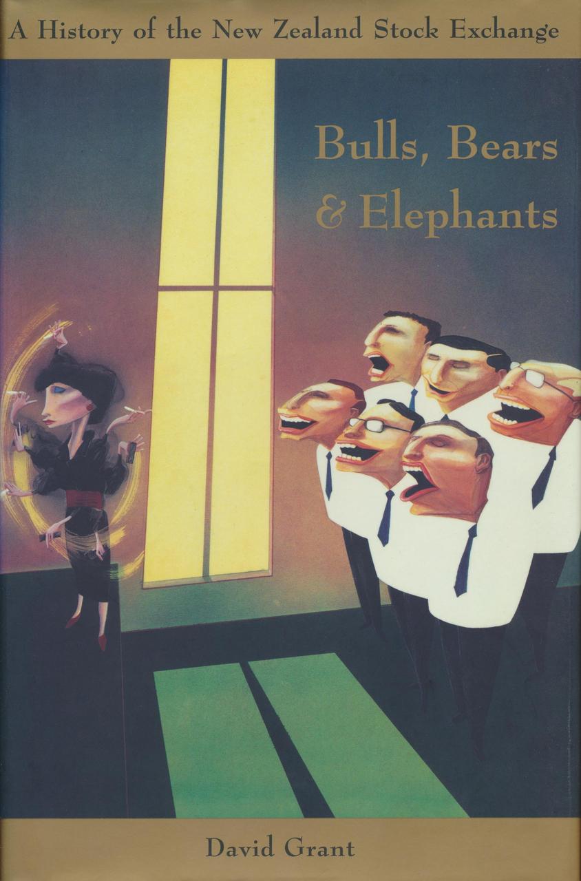 Bulls, Bears and Elephants: A History of the New Zealand Stock Exchange