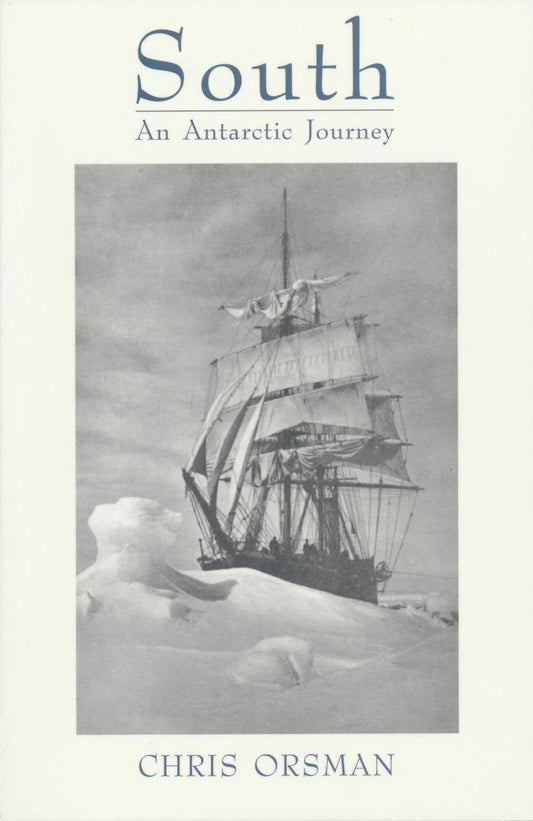 South: An Antarctic Journey