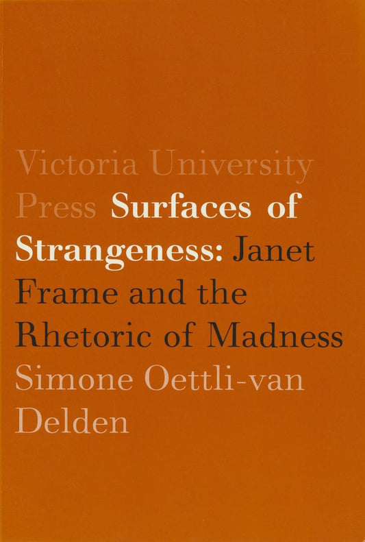 Surfaces of Strangeness: Janet Frame and the Rhetoric of Madness