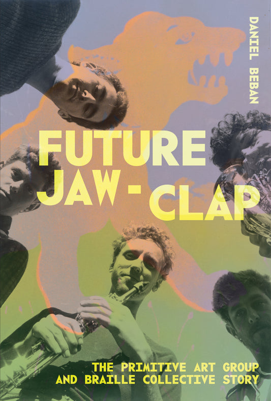 Future Jaw-Clap: The Primitive Art Group and Braille Collective Story