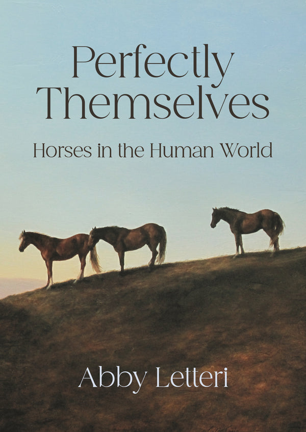 Cover of Perfectly Themselves: Horses in the Human World
