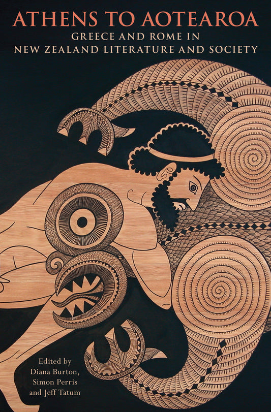 Athens to Aotearoa: Greece and Rome in New Zealand Literature and Society