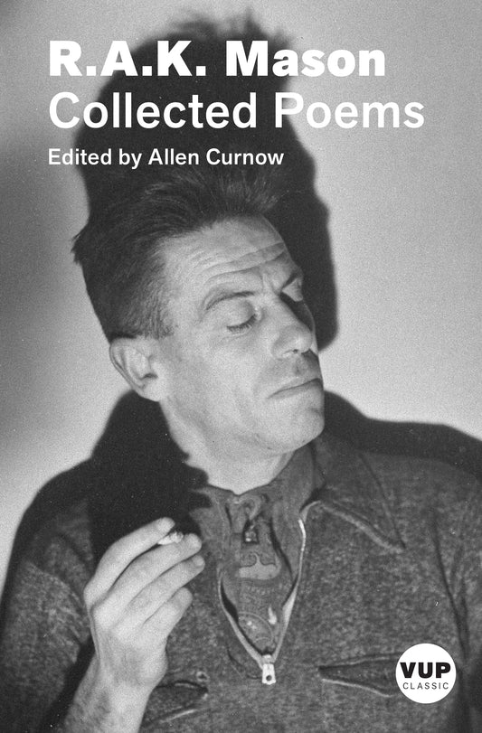 Collected Poems: R.A.K. Mason | VUP Classic