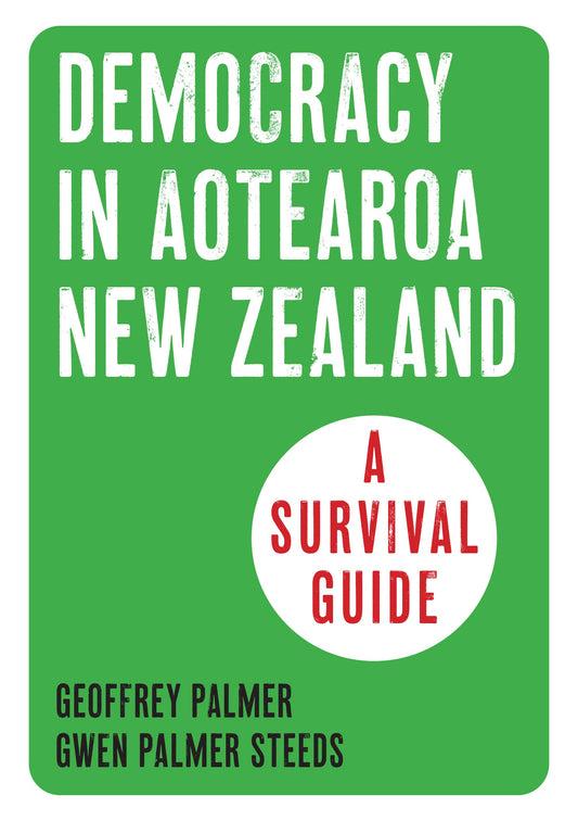 Democracy in Aotearoa: A Survival Guide