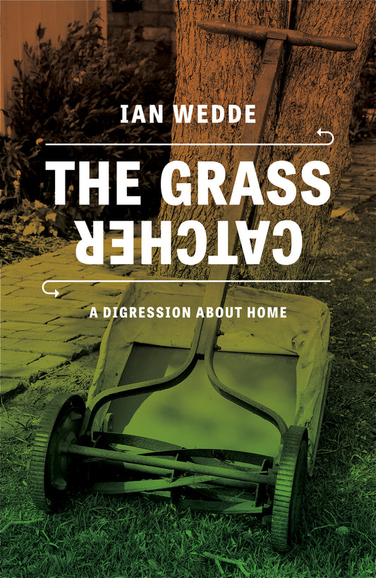 The Grass Catcher: A Digression about Home