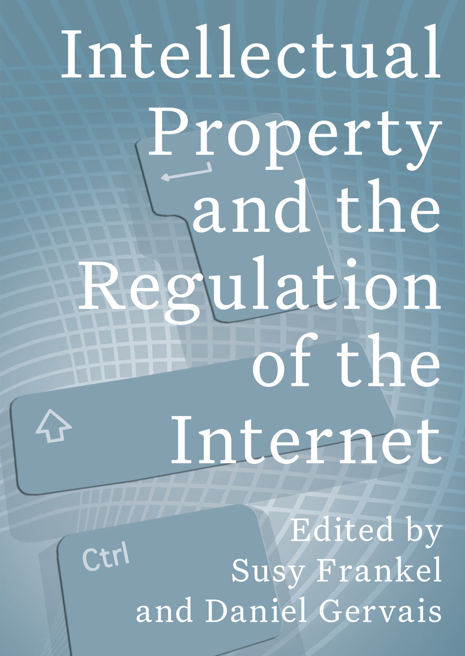 Intellectual  Property and the Regulation of the  Internet