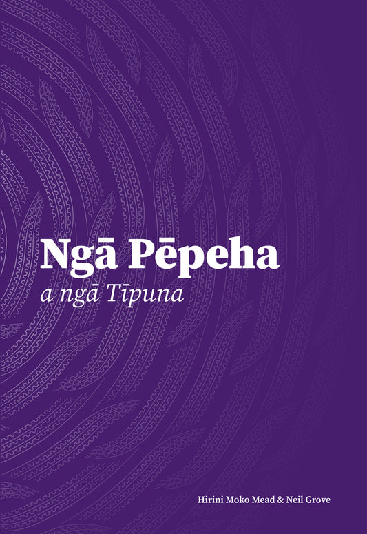 Ngā Pēpeha a ngā Tīpuna: The Sayings of the Ancestors (paperback)