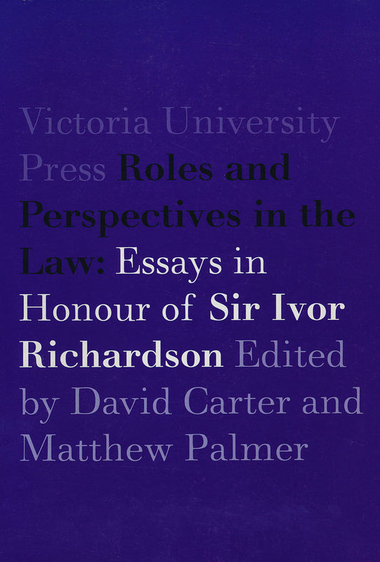 Roles and Perspectives in the Law: Essays in Honour of Sir Ivor Richardson