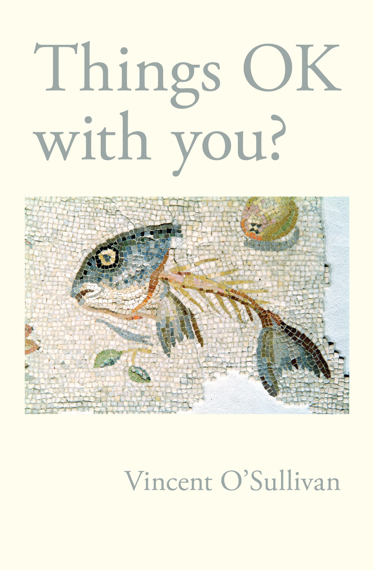 Things OK with you?