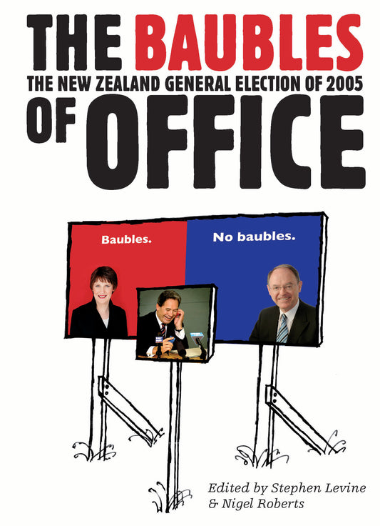 The Baubles of Office: The New Zealand General Election of 2005
