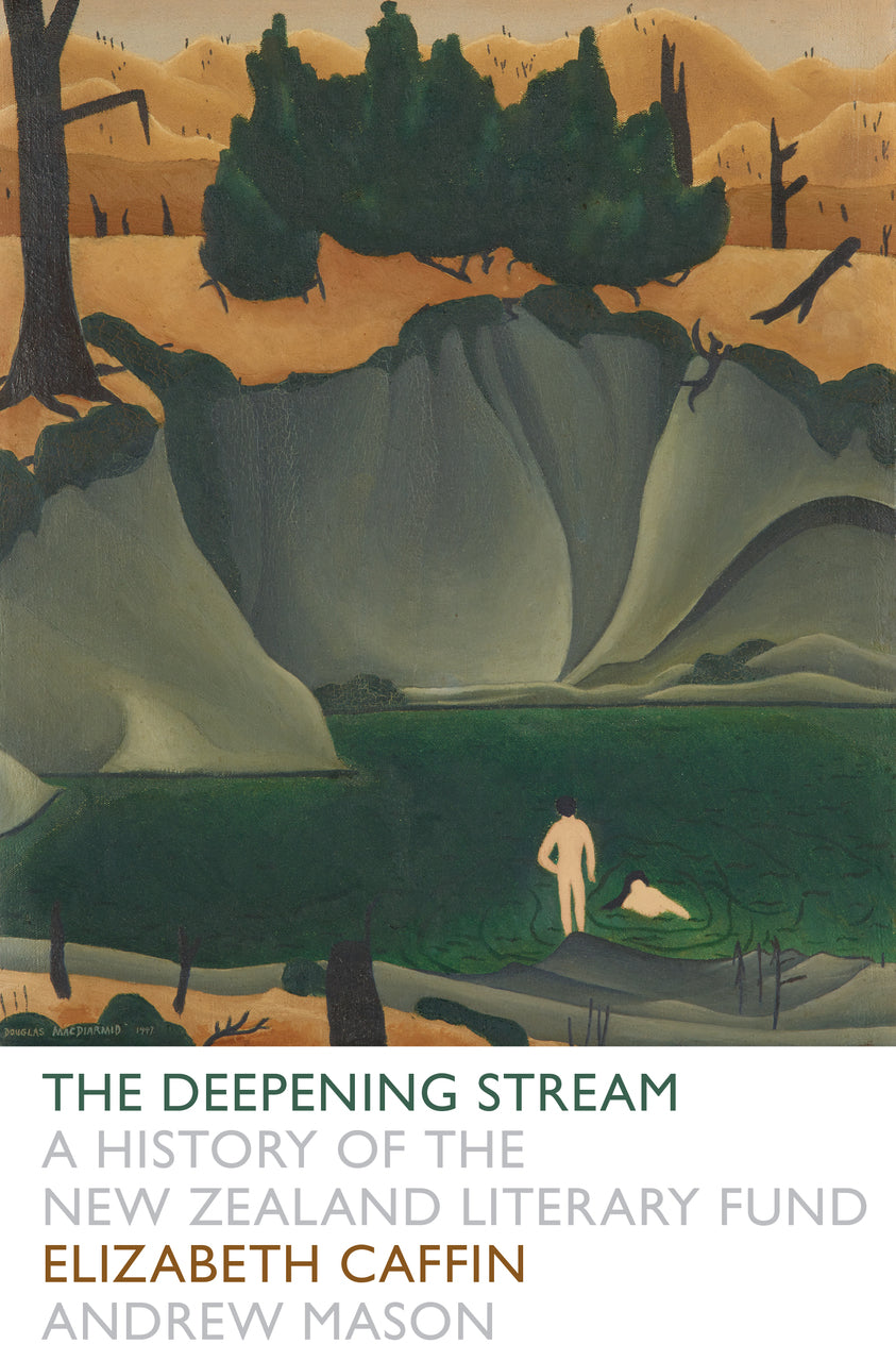 The Deepening Stream: A History of the New Zealand Literary Fund