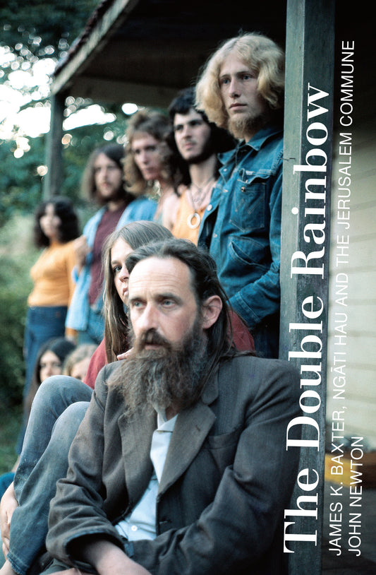 The Double Rainbow: James K. Baxter, Ngāti Hau and the Jerusalem Commune