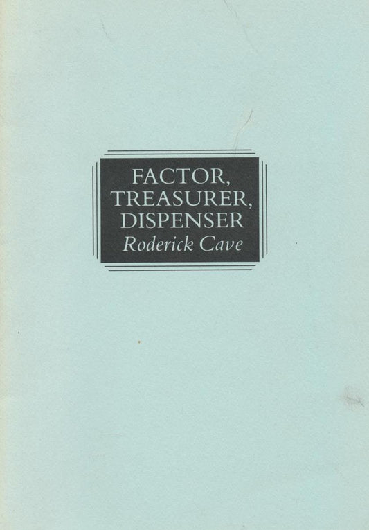 Factor, Treasurer, Dispenser