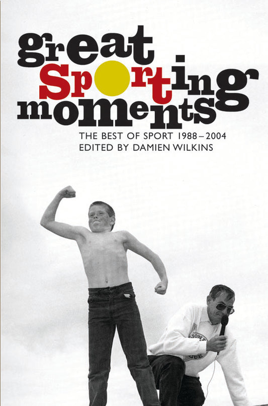 Great Sporting Moments: The Best of Sport 1988–2004