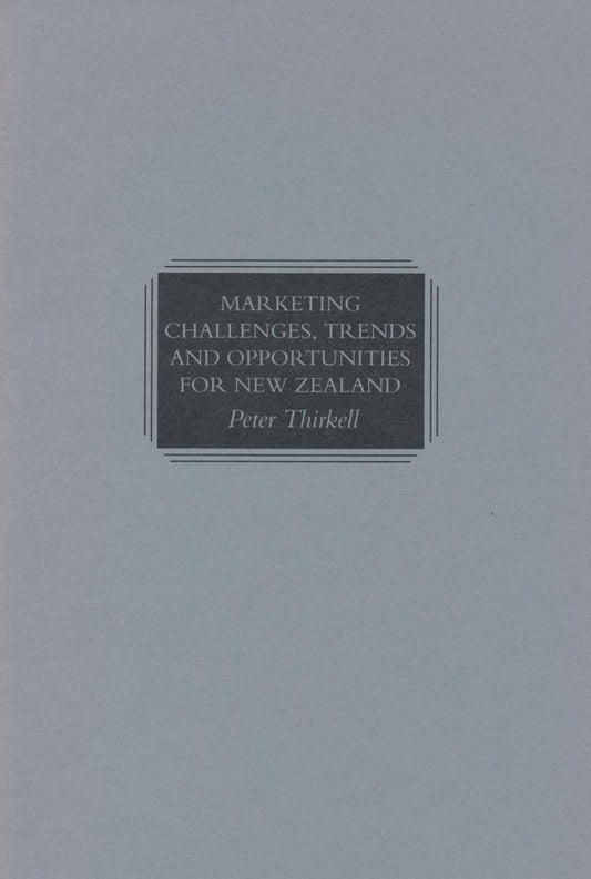 Marketing Challenges, Trends and Opportunities for New Zealand