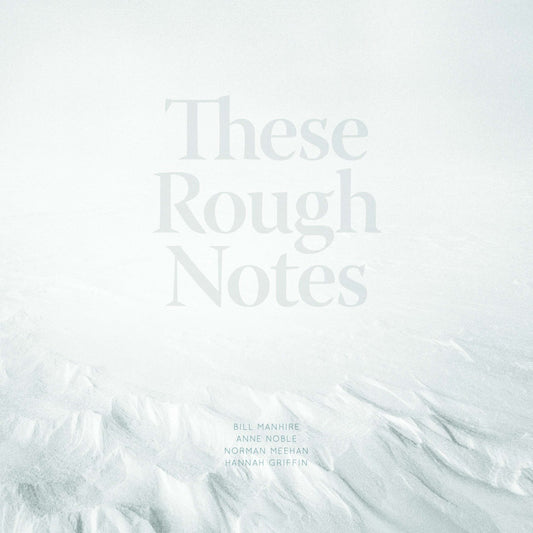 These Rough Notes