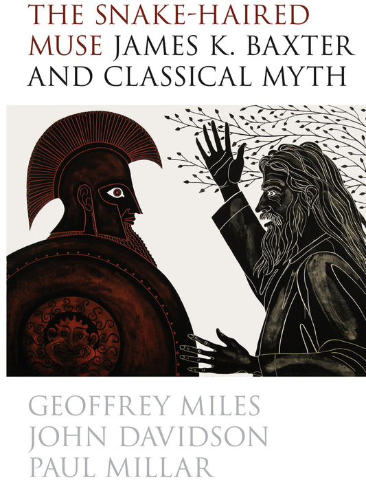 The Snake-Haired Muse: James K Baxter and Classical Myth