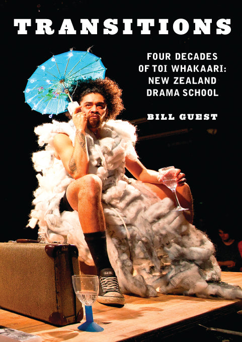 Transitions, Four Decades of Toi Whakaari: NZ Drama School