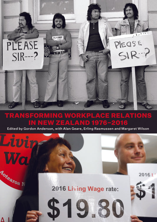 Transforming Workplace Relations in New Zealand 1976–2016